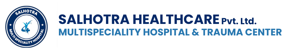 Salhotra Healthcare Pvt. Ltd. Multispeciality Hospital and Trauma Center